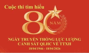 Cuộc thi “Tìm hiểu 80 năm truyền thống lực lượng Cảnh sát QLHC về TTXH”