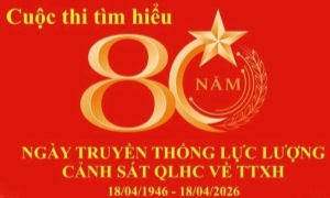 Cuộc thi tìm hiểu 80 năm xây dựng, chiến đấu và trưởng thành của lực lượng Cảnh sát Quản lý hành chính về trật tự xã hội